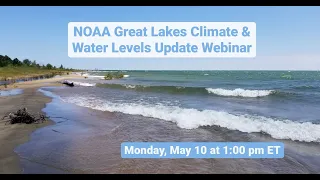 Great Lakes Climate and Water Levels Update Webinar, May 10, 2021