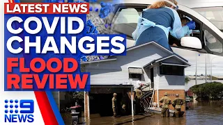 Big COVID-19 rule changes to come, NSW flood review | 9 News Australia