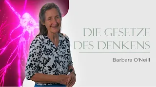 06. Die Gesetze des Denkens # Barbara O'Neill # Der Körper heilt sich selbst