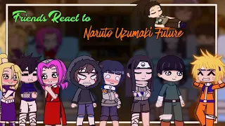 Naruto & His Friends React To Naruto & His Future || Naruto Reaction  || Gacha Club || (1/2)