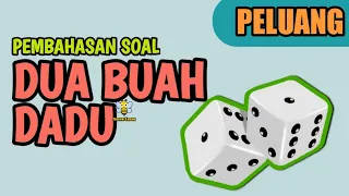 PELUANG PELEMPARAN DUA BUAH DADU