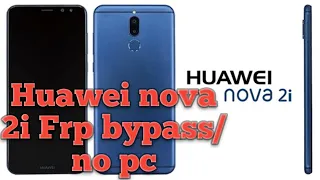 Huawei Nova 2i FRP Bypass /(RNE-L22 ) New Method 2022