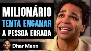 Milionário Tenta Enganar a Pessoa Errada | Dhar Mann Studios