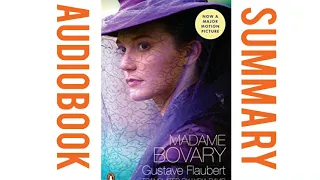 MADAME BOVARY by GUSTAVE FLAUBERT (Audiobook Summary)