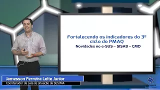 Fortalecendo os indicadores do 3º ciclo do PMAQ: novidades no e-SUS – SISAB – CMD