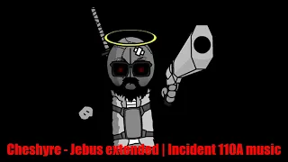 Cheshyre - Jebus extended | Incident 110A music