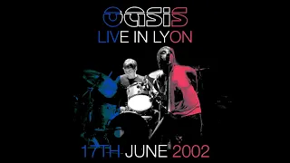 Oasis - Live in Lyon (17th June 2002)