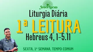 1ª Leitura de hoje (13/01/2023) | Liturgia Diária | Sexta, 1ª, Tempo Comum| Hebreus 4, 1-5.11