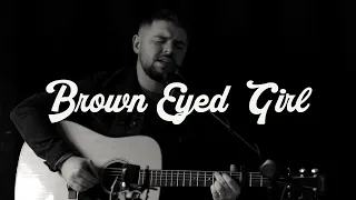 Brown Eyed Girl | Van Morrison (Jordan O'Keefe cover)