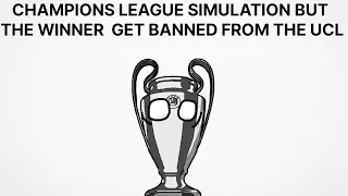 CHAMPIONS LEAGUE SIMULATION BUT THE WINNER GET BANNED FROM THE UCL (2024-2050)