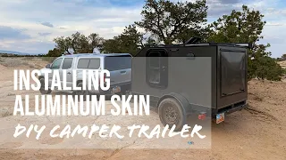 How To Install Aluminum Skin On DIY Camper Trailer
