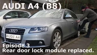 Audi A4 (B8) repairs. Episode 3,  replacing a rear door lock module.