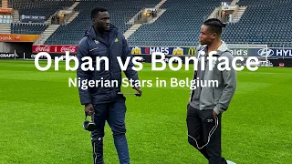 Gift Orban vs Victor Boniface: The Nigeria stars lighting up Belgium