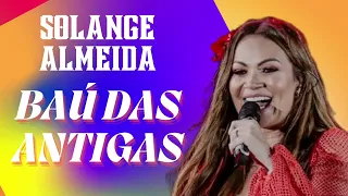 Solange Almeida - Baú Das Antigas