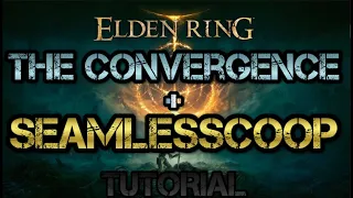 The Convergence + Seamless-Coop: How to Install and Play