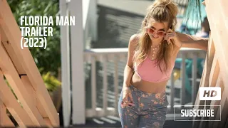 FLORIDA MAN Trailer (2023) Abbey Lee - Paul Schneider