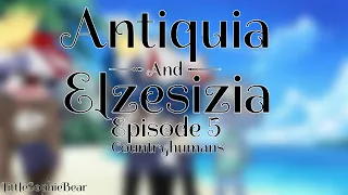 ♛Antiquia & Elzesizia♛ -Episode 5- Countryhumans -LittleSophieBear