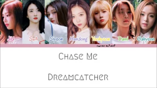 Dreamcatcher - Chase Me Color Coded Lyrics [Han/Rom/Eng]