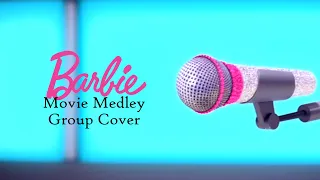 Barbie Movie Song Medley - Group Cover Collab