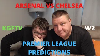 ARSENAL VS CHELSEA!!!! PL PREDICTIONS W2