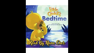 Little Quack's Bedtime - Read By Nana Char