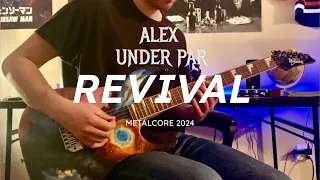 Alex Under Par - Revival (METALCORE 2024)