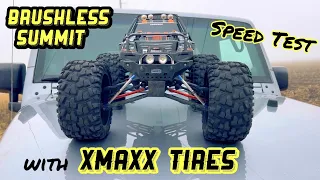 BRUSHLESS Traxxas Summit ~ SPEED TEST with XMAXX TIRES!!