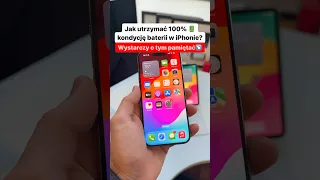 Jak utrzymać 100% kondycji baterii w iPhonie?