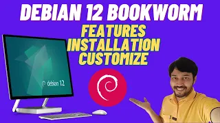 Debian 12 Bookworm | Installation | Features | Make it Your Daily Driver