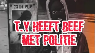 T.Y (73) Heeft Beef met Politie