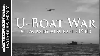 Air Attacks on U-boats | Royal Navy Instructional Film (1941)