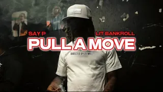 Lit Bankroll x Say P - Pull a Move (official video) prod. @drxppyymanebeats79