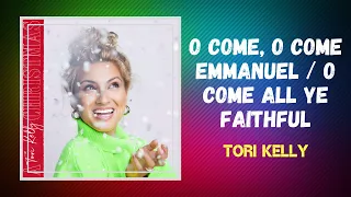 Tori Kelly - O Come, O Come Emmanuel O Come All Ye Faithful Visualizer (Lyrics)