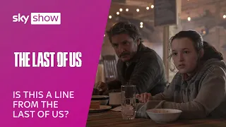 Is This A The Last of Us Line ? Pedro Pascal & Bella Ramsey | The Last of Us | Sky Show