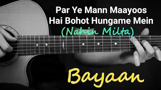 Nahi Milta (Par Ye Mann Maayoos Hai Bohot Hungamay Mein | Guitar lesson | Bayaan