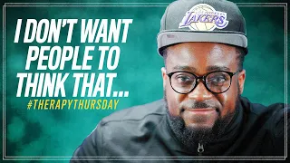 I Don't Want People To Think That... | Therapy Thursday | Jerry Flowers