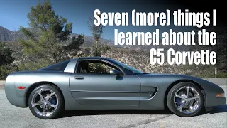 Seven (more) things I have learned about the C5 Corvette