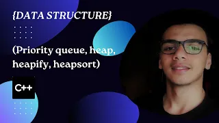 Data structure and algorithm - Priority queue - heap - heapify - heapsort- c++