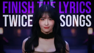 FINISH THE LYRICS OF TWICE SONGS 🍭✨