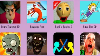 MrMeat,Sausage Run,Baldi's Basics,SaveTheGirl,Troll Quest Horror 3,PvZ,Supreme Duelist,Scary Teacher