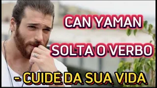 🚨💥🔥CAN YAMAN É CRITICADO