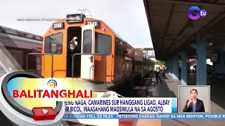 Biyaheng Naga, Camarines Sur hanggang Ligao, Albay ng PNR Bicol, inaasahang magsimula na sa... | BT
