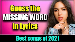 Guess the MISSING WORD in the lyrics of these songs | Most popular 2021 songs | Music Quiz