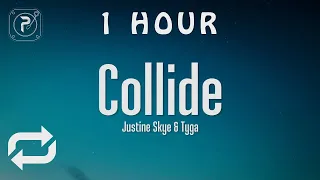 [1 HOUR 🕐 ] Justine Skye ft Tyga - Collide (Lyrics) tiktok remix