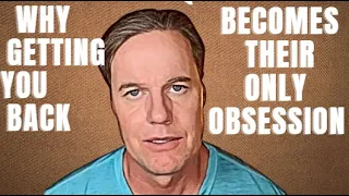 Why Getting You Back Becomes The Only Obsession For The Narcissist.