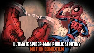 Ultimate Spider-Man: Public Scrutiny | Motion Comic Film