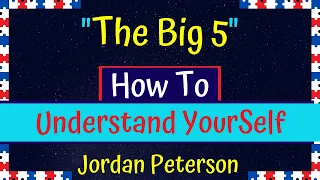 How to Asses Your Personality - Jordan Peterson's Personality Test