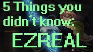 5 Things You Didn't Know About Ezreal