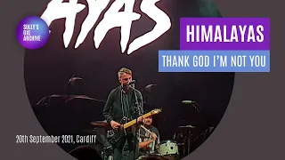 Himalayas - Thank God I'm Not You - Cardiff (20 September 2021)