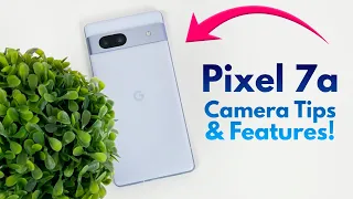 Google Pixel 7a - Camera Tips & Tricks! (Updated to Android 14)